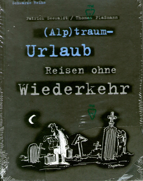 (Alp)traum-Urlaub: Reisen ohne Wiederkehr (Tomus - Schwarze Reihe)