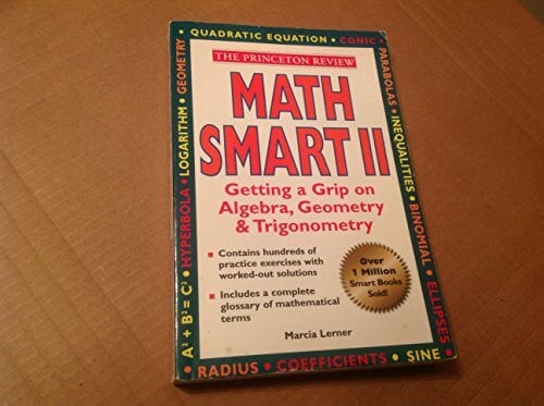 Math Smart II: Getting a Grip on Algebra, Geometry and Trigonometry