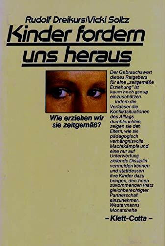 Kinder fordern uns heraus. Wie erziehen wir sie zeitgemäß?