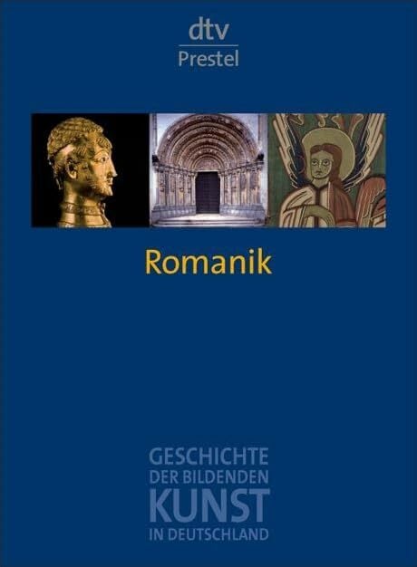 Geschichte der bildenden Kunst in Deutschland. Band 2: Romanik Geschichte der bildenden Kunst in Deutschland. Band 2: Romanik