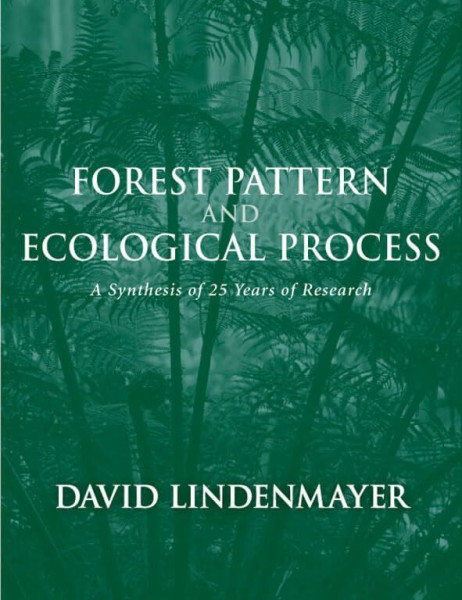 Forest Pattern and Ecological Process: A Synthesis of 25 Years of Research