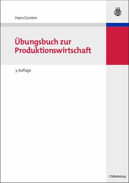 Übungsbuch zur Produktionswirtschaft (Lehr- und Handbücher der Betriebswirtschaftslehre)