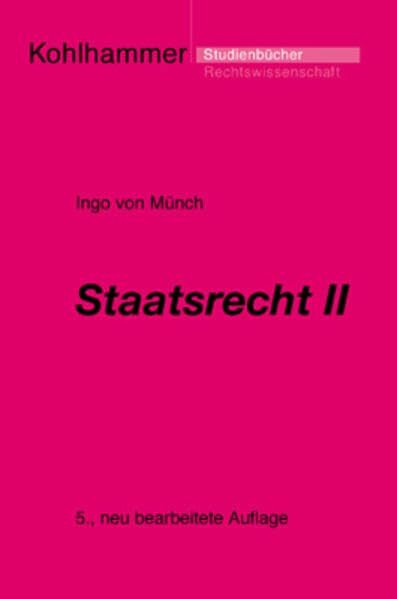 Grundbegriffe des Staatsrechts, Bd.2, Staatsform, Staatsorganisation: Staatsangehorigkeit; Allgemeine Grundrechtslehren; Die Einzelnen Grundrechte; ... (Studienbücher Rechtswissenschaft)