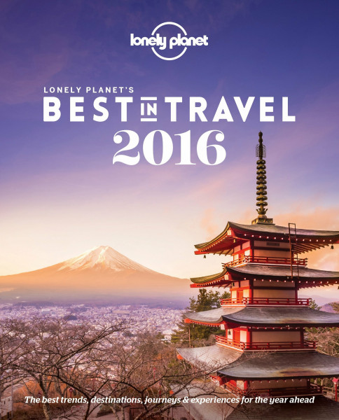 Lonely Planet's Best in Travel 2016: The best trends, destinations, journeys & experiences for the year ahead