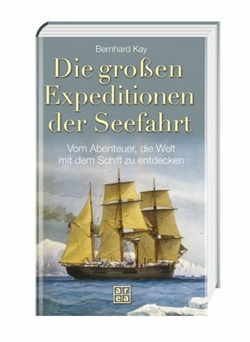 Die großen Expeditionen der Seefahrt