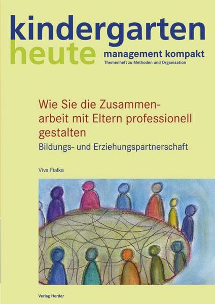 Wie Sie die Zusammenarbeit mit Eltern professionell gestalten: Bildungs- und Erziehungspartnerschaft