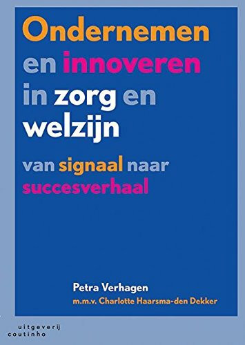 Ondernemen en innoveren in zorg en welzijn: van signaal naar succesverhaal