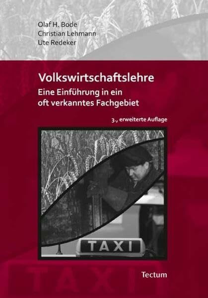 Volkswirtschaftslehre: Eine Einführung in ein oft verkanntes Fachgebiet