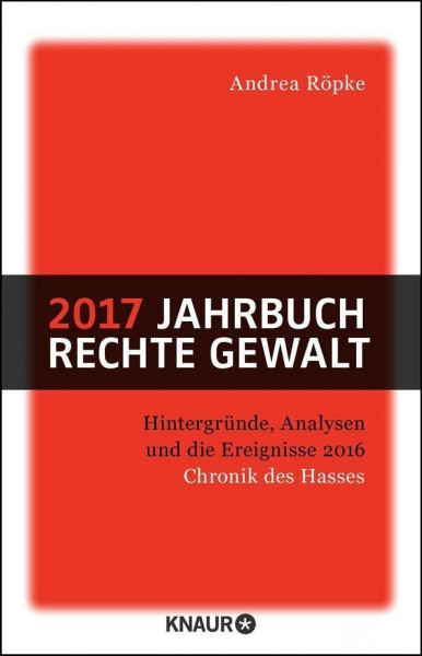 2017 Jahrbuch rechte Gewalt: Chronik des Hasses