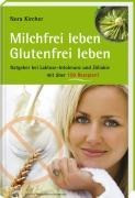 Milchfrei leben - glutenfrei leben