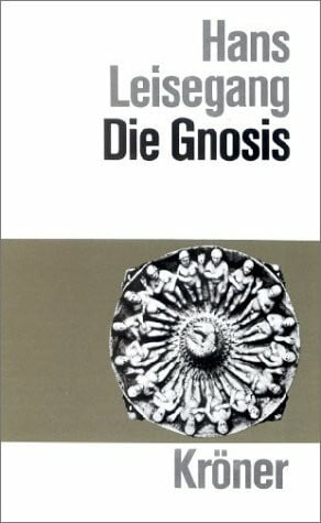 Die Gnosis (Kröners Taschenausgaben (KTA))