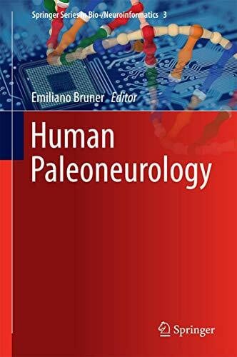 Human Paleoneurology (Springer Series in Bio-/Neuroinformatics, 3, Band 3)