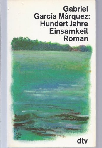 Hundert Jahre Einsamkeit. Roman. (dtv Literatur)