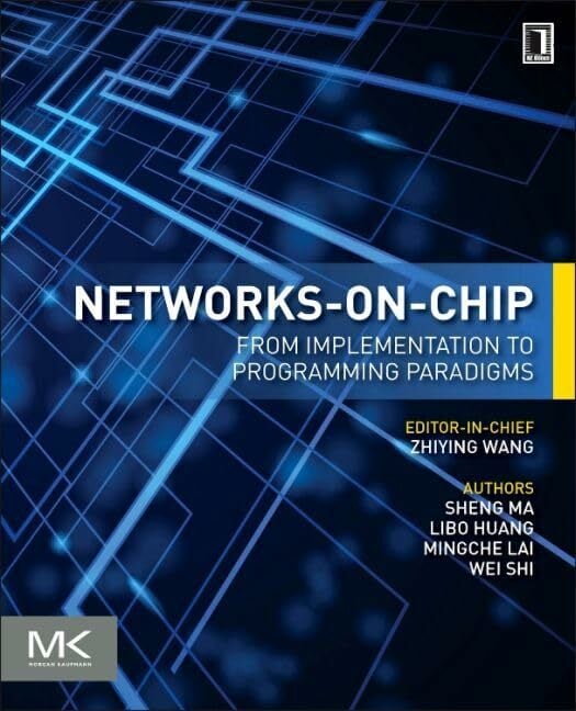 Networks-on-Chip: From Implementations to Programming Paradigms Networks-on-Chip: From Implementations to Programming Paradigms
