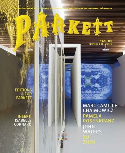 Chaimowicz, Marc Camille/ Rosenkranz, Pamela/ Waters, John/ Zhen, Xu: Insert: Cornaro, Isabelle (Parkett: Die Parkett-Reihe mit Gegenwartskünstlern, Band 96)