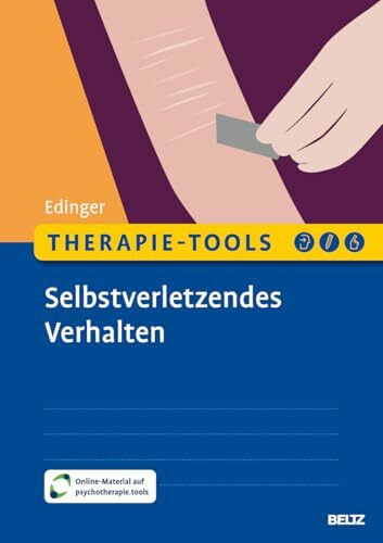 Therapie-Tools Selbstverletzendes Verhalten: Mit E-Book inside und Arbeitsmaterial (Beltz Therapie-Tools)