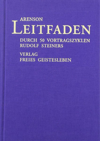 Leitfaden durch 50 Vortragszyklen Rudolf Steiners