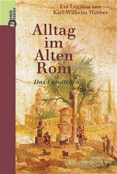 Alltag im alten Rom: Das Landleben