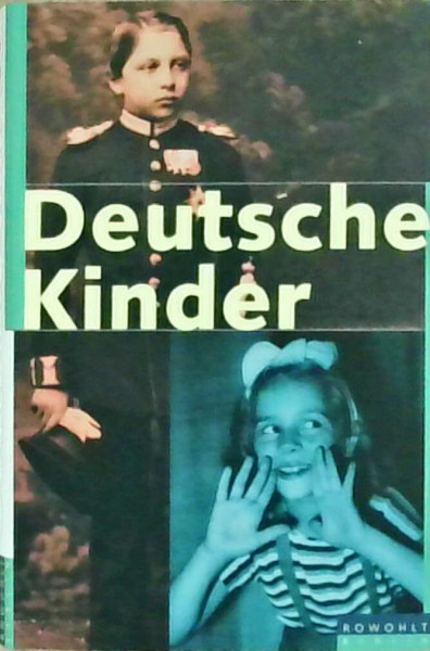 Deutsche Kinder. Siebzehn biographische Porträts