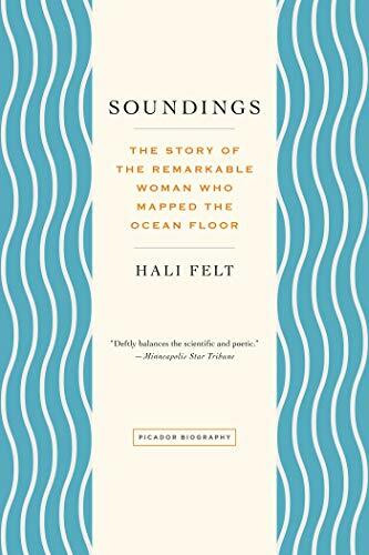 Soundings: The Story of the Remarkable Woman Who Mapped the Ocean Floor