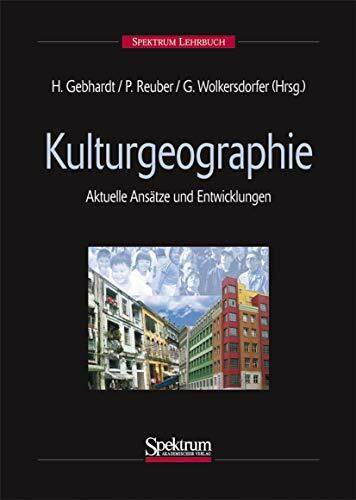 Kulturgeographie: Aktuelle Ansätze und Entwicklungen