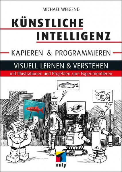 Künstliche Intelligenz kapieren & programmieren