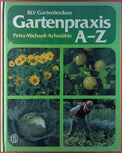 Gartenpraxis A - Z. BLV Gartenlexikon. (6263 089)
