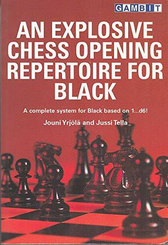An Explosive Chess Opening Repertoire for Black: A Complete System for Black Based on 1...D6!