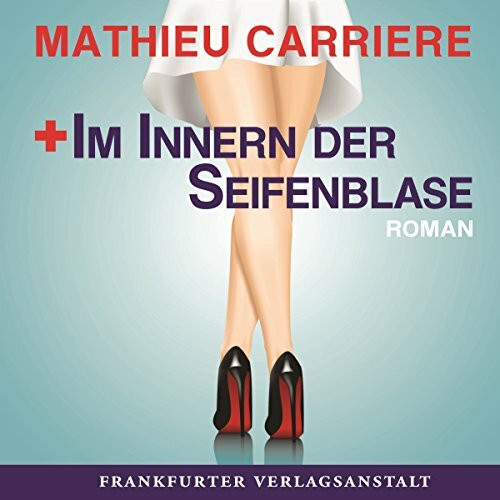 Im Innern der Seifenblase: Roman
