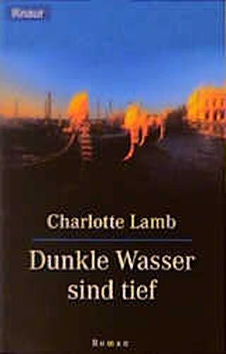 Dunkle Wasser sind tief: Roman. Aus d. Engl. v. Helmut Splinter