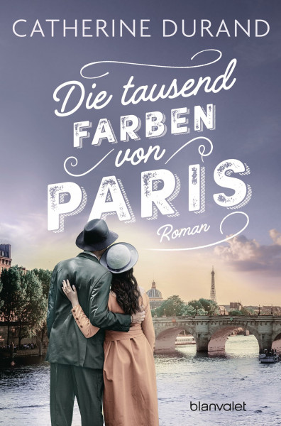 Die tausend Farben von Paris: Roman