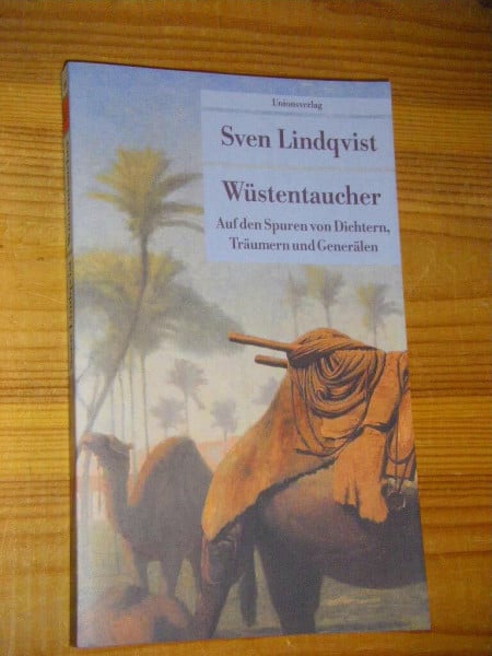 Wüstentaucher: Auf den Spuren von Dichtern, Träumern und Generälen. Reisebericht (Unionsverlag Taschenbücher)