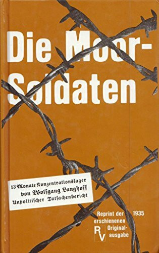 Die Moorsoldaten - 13 Monate Konzentrationslager - unpolitischer Tatsachenbericht