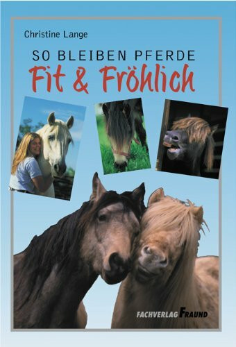 So bleiben Pferde fit und fröhlich