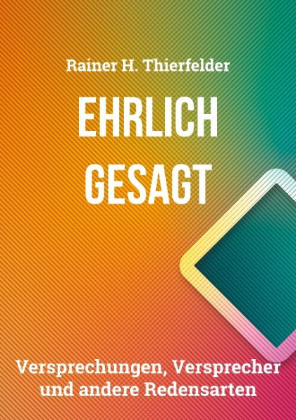 Ehrlich gesagt