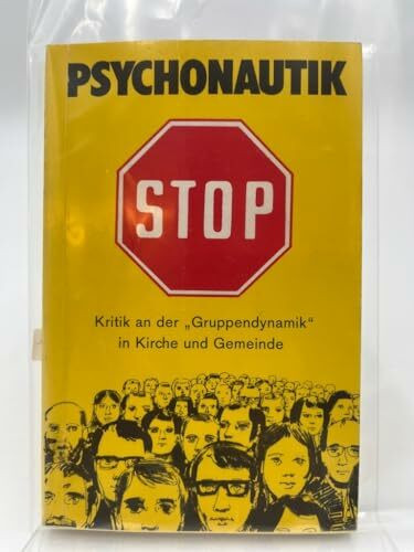 Psychonautik - Stop. Kritik an der Gruppendynamik in Kirche und Gemeinde