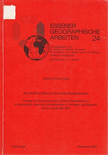 Der ländliche Raum in den neuen Bundesländern: Vorträge und Ergebnisse des 8. Essener Dorfsymposiums (Essener Geographische Arbeiten)