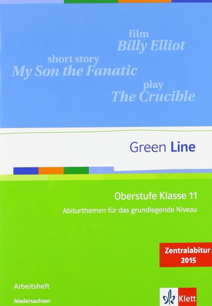 Green Line Oberstufe Klasse 11 Niedersachsen: Abiturthemen für das grundlegende Niveau, Zentralabitur 2015: Arbeitsheft
