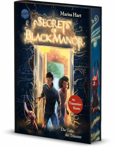 Secrets of Black Manor (1). Die Gabe der Träumer: Fantasy-Abenteuer von Bestsellerautorin Marisa Hart über ein verwunschenes Haus voller ... und einzigartiger Traum-Magie ab 10 Jahren