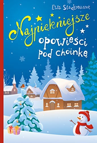 Najpiekniejsze opowiesci pod choinke Najpiekniejsze opowiesci pod choinke