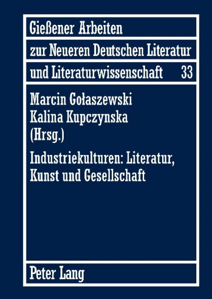 Industriekulturen: Literatur, Kunst und Gesellschaft