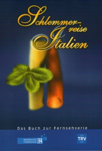 Schlemmerreise Italien: Das Buch zur Fernsehserie