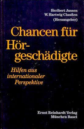 Chancen für Hörgeschädigte. Hilfen aus internationaler Perspektive