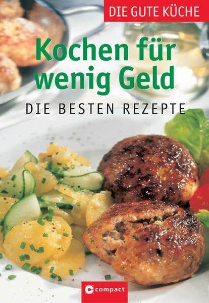 Kochen für wenig Geld: Die besten Rezepte (Die gute Küche)