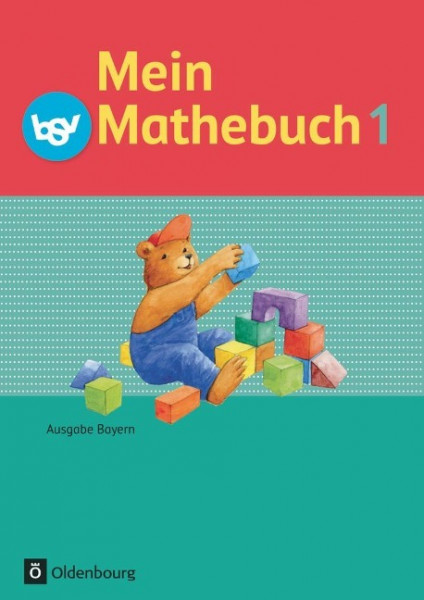 Mein Mathebuch 1. Jahrgangsstufe. Schülerbuch. Ausgabe B. Bayern
