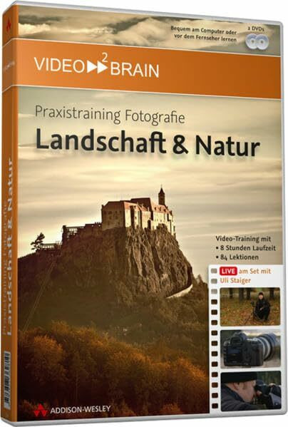 Praxistraining Fotografie: Landschaft & Natur - Video-Training: Live am Set mit Uli Staiger - 6 Stunden Video-Training auf DVD (AW Videotraining Grafik/Fotografie)