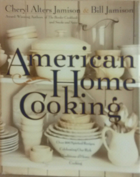 American Home Cooking: Over 300 Spirited Recipes Celebrating Our Rich Tradition of Home Cooking