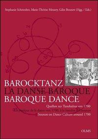 Barocktanz im Zeichen französisch-deutschen Kulturtransfers / La danse baroque et les transferts culturels entre France et Allemagne / Baroque Dance and the Transfer of Culture between France and Germ