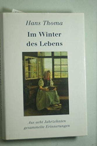 Im Winter des Lebens: Gesammelte Erinnerungen aus acht Jahrzehnten