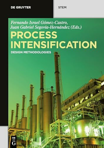Process Intensification: Design Methodologies (De Gruyter STEM)
